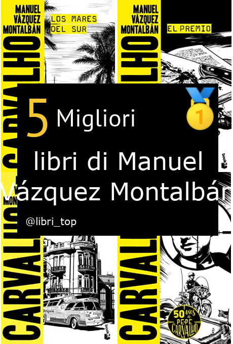 Migliori libri di Manuel Vázquez Montalbán