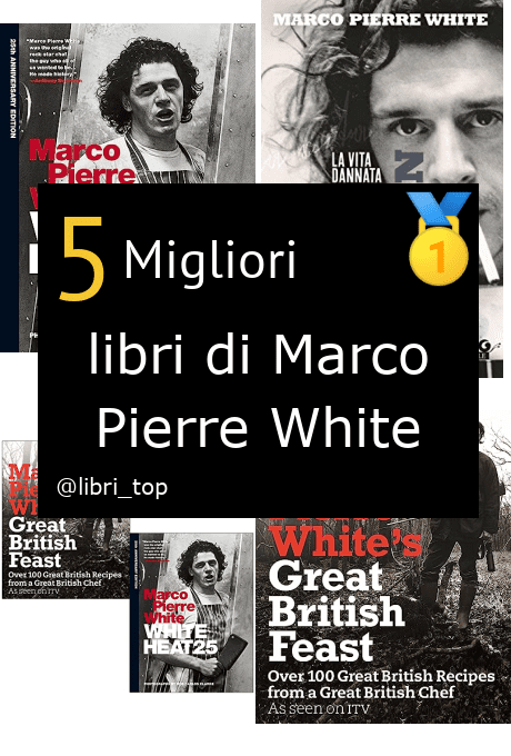 Migliori libri di Marco Pierre White