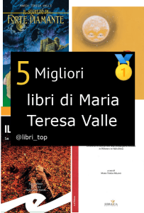 Migliori libri di Maria Teresa Valle
