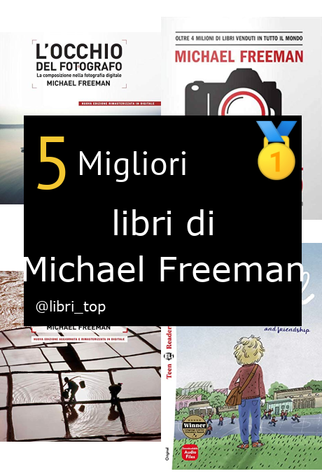 Migliori libri di Michael Freeman