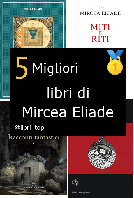 Migliori libri di Mircea Eliade