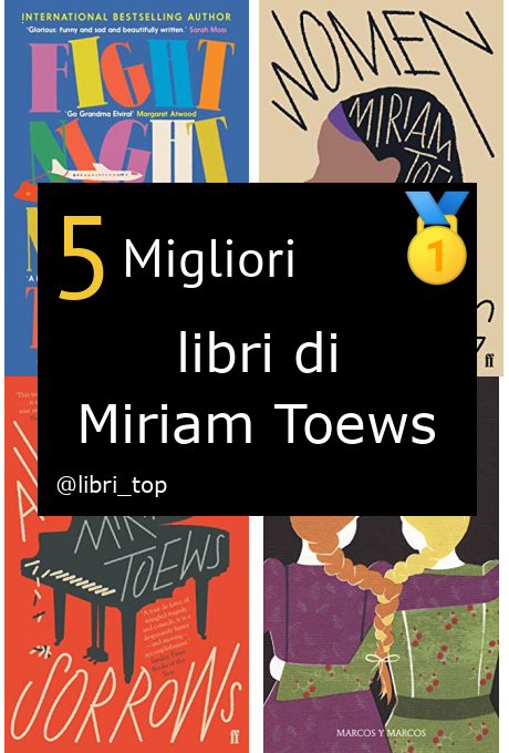 Migliori libri di Miriam Toews