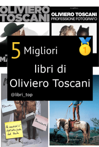 Migliori libri di Oliviero Toscani