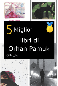 Migliori libri di Orhan Pamuk