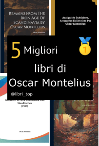 Migliori libri di Oscar Montelius