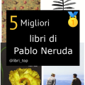 Migliori libri di Pablo Neruda