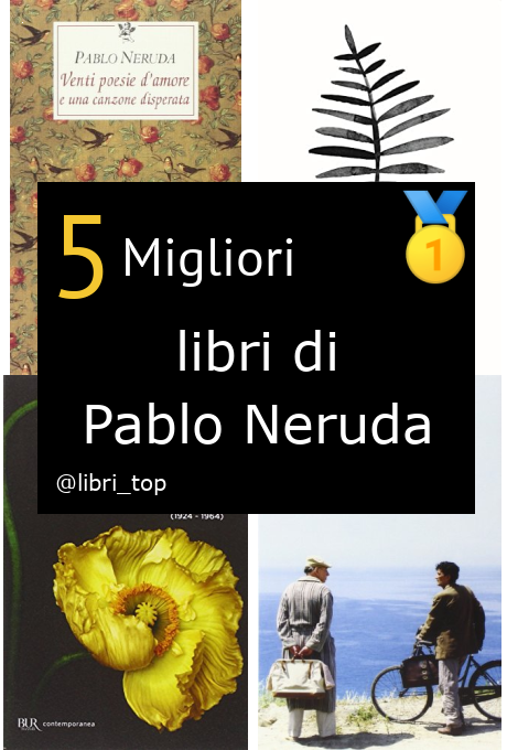 Migliori libri di Pablo Neruda