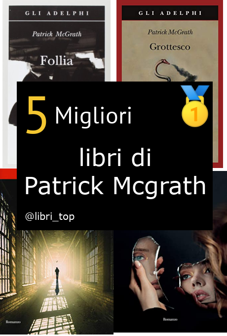 Migliori libri di Patrick Mcgrath