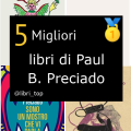 Migliori libri di Paul B. Preciado