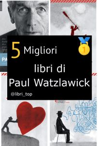 Migliori libri di Paul Watzlawick