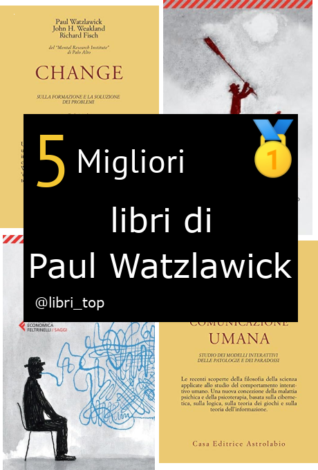 Migliori libri di Paul Watzlawick