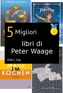 Migliori libri di Peter Waage