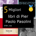 Migliori libri di Pier Paolo Pasolini