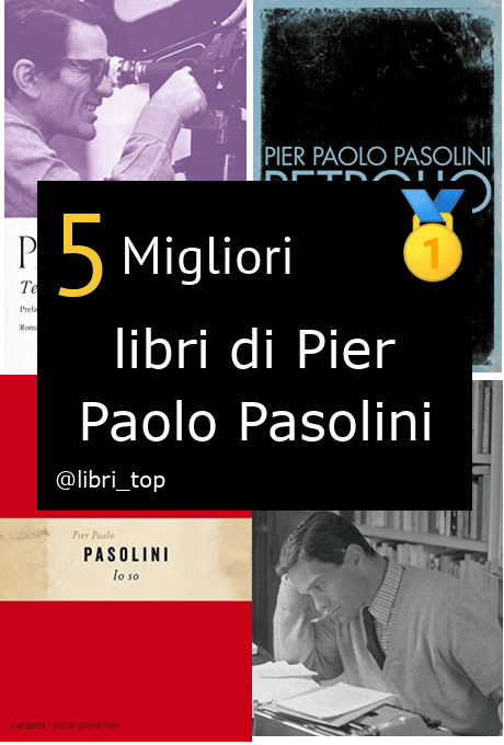 Migliori libri di Pier Paolo Pasolini