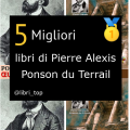 Migliori libri di Pierre Alexis Ponson du Terrail