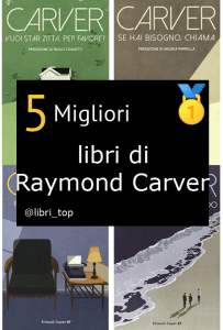 Migliori libri di Raymond Carver