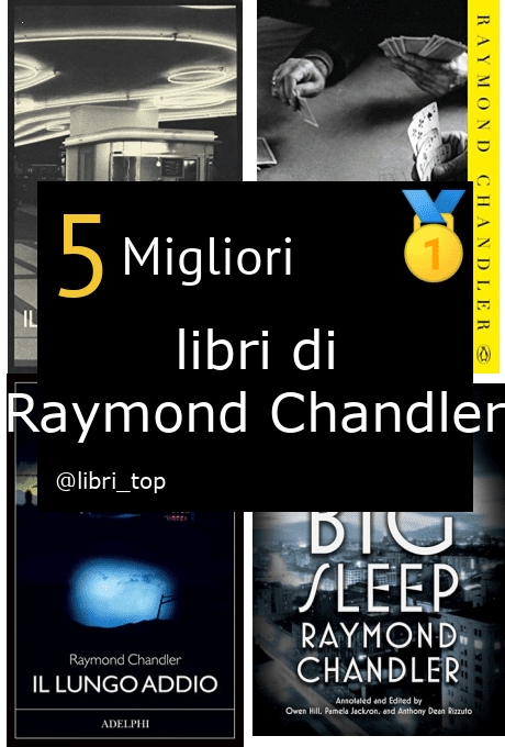 Migliori libri di Raymond Chandler