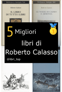 Migliori libri di Roberto Calasso
