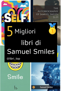 Migliori libri di Samuel Smiles