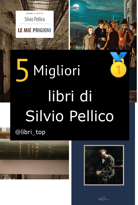 Migliori libri di Silvio Pellico
