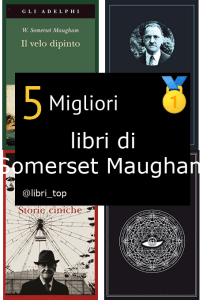 Migliori libri di Somerset Maugham