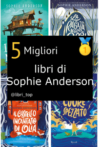 Migliori libri di Sophie Anderson