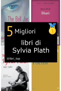 Migliori libri di Sylvia Plath