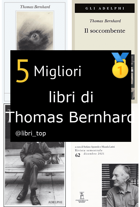 Migliori libri di Thomas Bernhard