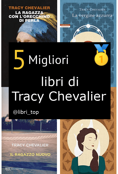 Migliori libri di Tracy Chevalier