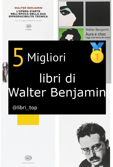 Migliori libri di Walter Benjamin