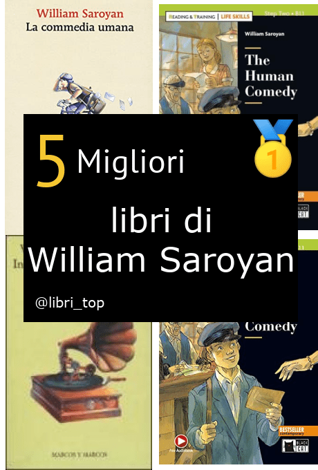 Migliori libri di William Saroyan