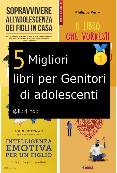 Migliori libri per Genitori di adolescenti