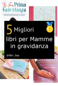 Migliori libri per Mamme in gravidanza