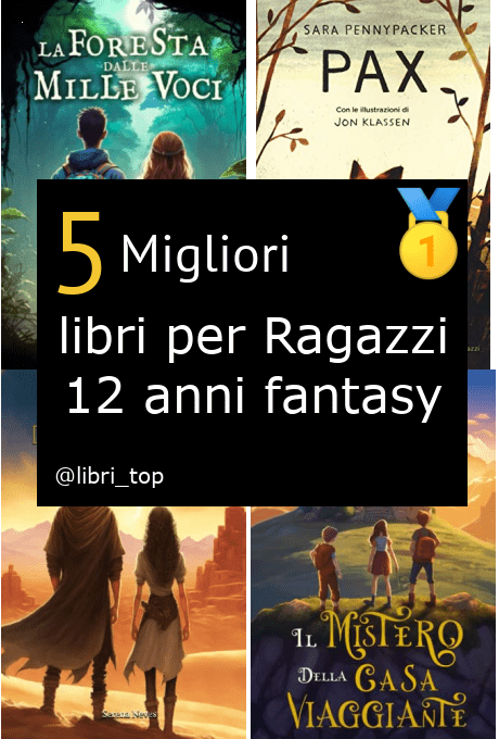 Migliori libri per Ragazzi 12 anni fantasy