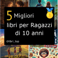 Migliori libri per Ragazzi di 10 anni